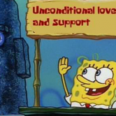 Unconditional love and support meme